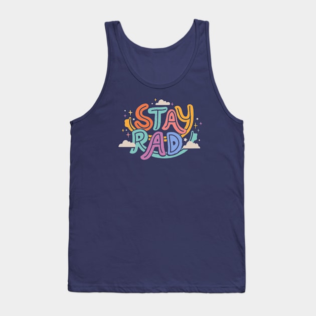 STAY RAD Tank Top by TyneBobier